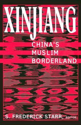 Xinjiang: China's Muslim Borderland S. Frederick Starr